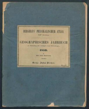 PHYSIKALISCHER ATLAS. Geographisches Jahrbuch. Zur Mittheilung aller wichtigern neüen Erforschungen. Dr. Heinrich Berghaus. 1850.