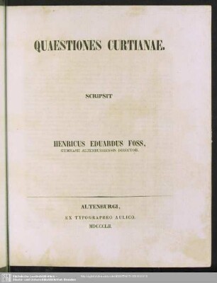 Quaestiones Curtianae, scripsit Henricus Eduardus Foss