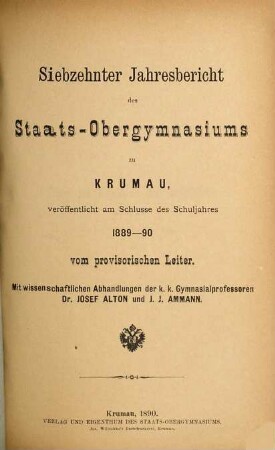 Jahresbericht des K.K. Staats-Obergymnasiums in Krumau : veröffentlicht am Schlusse des Schuljahres .... 1889/90 = 17