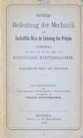 Geistige Bedeutung der Mechanik und geschichtliche Skizze der Entdeckung ihrer Principien : Vortrag gehalten im Herbst 1859