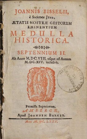 Aetatis nostrae gestorum eminentium medulla historica : per aliquot septennia digesta, Sept. 2,1. 1608 - 1614