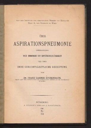 Über Aspirationspneumonie insbesondere nach Eindringen von Ertränkungsflüssigkeit und über ihre gerichtsärztliche Bedeutung