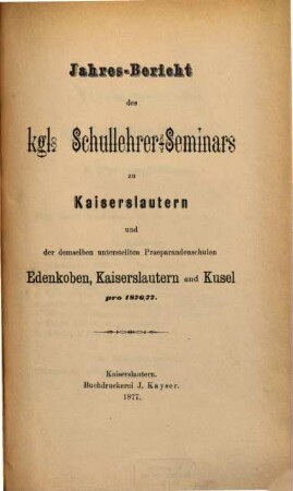 Jahres-Bericht des Kgl. Schullehrer-Seminars zu Kaiserslautern. 1876/77
