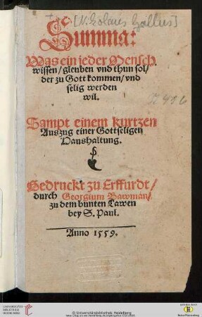 Summa: Was ein jeder Mensch wissen, gleuben vnd thun sol, der zu Gott kommen, vnd selig werden wil