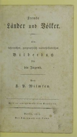 Fremde Länder und Völker : ein lehrreiches, geographisch-naturhistorisches Bilderbuch für die Jugend