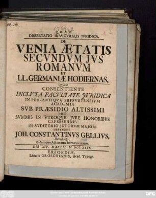 Dissertatio Inavgvralis Jvridica, De Venia Ætatis Secvndvm Jvs Romanvm Et LL. Germaniae Hodiernas