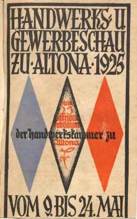 25 Jahre Handwerkskammer Altona : Führer durch die Handwerks- und Gewerbeschau 1925
