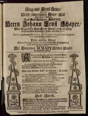 Klag- und Trost-Zeilen, Uber Den Höchst-schmertzlichen Todes-Fall Des Illustris, Hoch-Wohl-Gebohrnen Herrn, Herrn Johann Ernst Schaper, Ihro Regierenden Hoch-Fürstl. Durchl. zu Mecklenburg, Hochbetraubten Geheimbten Rahts, und Leib-Medici ... Als Dessen entseelter Cörper Den 26. Februarii Anno 1721. ... beerdiget ward