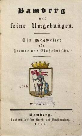Bamberg und seine Umgebungen : ein Wegweiser für Fremde und Einheimische