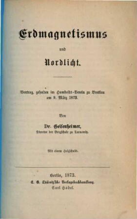 Erdmagnetismus und Nordlicht : Vortrag, gehalten im Humboldt-Verein zu Breslau am 9. März 1873