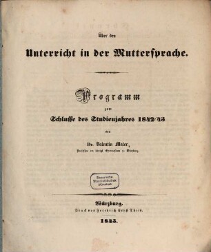 Über den Unterricht in der Muttersprache : Programm zum Schlusse des Studienjahres 1842/43