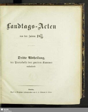 1871/73: Landtags-Acten / Die Protocolle der 2. Kammer