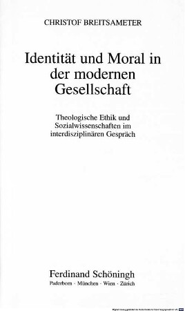 Identität und Moral in der modernen Gesellschaft : theologische Ethik und Sozialwissenschaften im interdisziplinären Gespräch