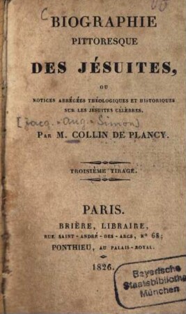 Biographie pittoresque de Jésuites : ou notices abrégées théologiques et historiques sur les Jésuites célèbres