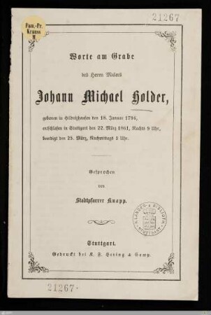 Worte am Grabe des Herrn Malers Johann Michael Holder : geboren in Hildrizhausen den 18. Januar 1796, entschlafen in Stuttgart den 22. März 1861 ... beerdigt den 25. März ...