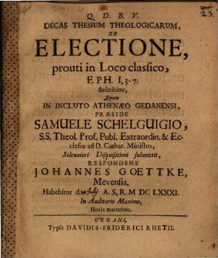 Decas thesium theologicarum de electione, prouti in loco classico Ephes. I, 3 - 7. describitur