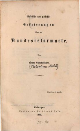 Rechtliche und politische Erörterungen über die Bundesreformacte : Von einem Süddeutschen. [Robert von Mohl]