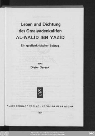 Leben und Dichtung des Omaiyadenkalifen al-Walīd Ibn-Yazīd : ein quellenkritischer Beitrag