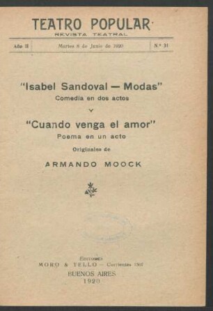 2.1920=Nr. 31: Isabel Sandoval : modas : comedia en dos actos y Cuando venga el amor ; poema en un acto