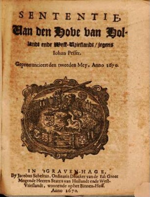 Sententie van den Hove van Hollandt ende West-Vrieslandt jegens Joh. Pesser : Gepronuncieert den tweeden Mey, Anno 1670
