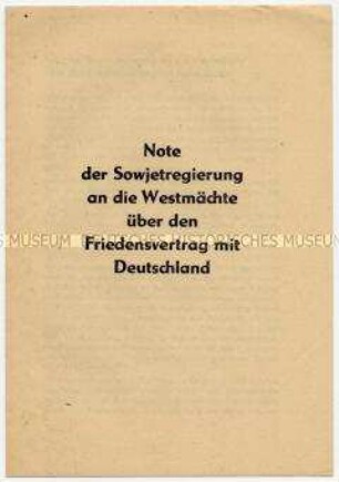 Flugschrift mit dem Wortlaut der UdSSR-Note an die Westmächte vom 10. März 1952 über Vorbereitung eines Friedensvertrages mit Deutschland ("Stalin-Note")