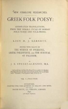 Greek Folk Poesy : new folklore researches ; annotated Translations, from the whole Cycle of Romaic Folk-Verse and Folk-Prose, 1. Folk-Verse