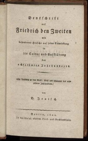 Nachtrag: Denkschrift auf Friedrich den Zweiten mit besonderer Hinsicht auf seine Einwirkung in die Cultur und Aufklärung des achtzehnten Jahrhunderts