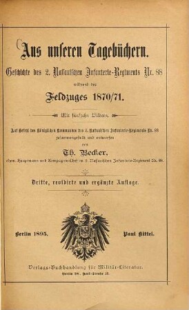 Aus unseren Tagebüchern : Geschichte des 2. Nassauischen Infanterie-Regiments Nr. 88 während des Feldzuges 1870/71