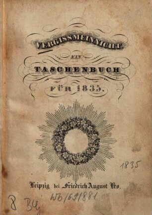 Vergißmeinnicht : ein Taschenbuch. 1835