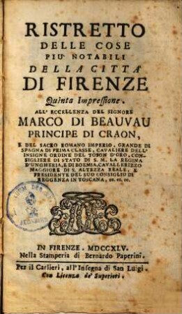 Ristretto Delle Cose Più Notabili Della Città Di Firenze : All'Excellenza Del Signore Marco Di Beauvau Principe Di Craon, ...