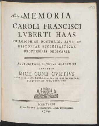 Memoria Caroli Francisci Luberti Haas Philosophiae Doctoris, Eius Et Historiae Ecclesiasticae Professoris Ordinarii