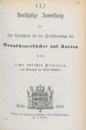 Vorläufige Anweisung für das Verfahren bei der Fortschreibung der Grundsteuerbücher und Karten in den sechs östlichen Provinzen (mit Ausnahme der Stadt Berlin)