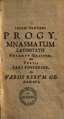 Progymnasmatum latinitatis sive dialogorum volumina quatuor, 4