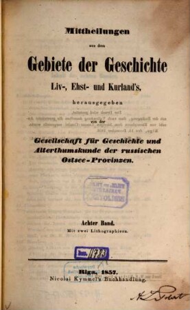 Mitteilungen aus dem Gebiete der Geschichte Liv-, Est- und Kurlands. 8. 1857.