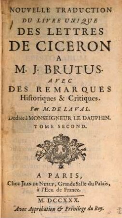 Nouvelle Traduction Du Livre Unique Des Lettres De Ciceron A M. J. Brutus : Avec Des Remarques Historiques & Critiques, 2