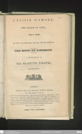 [Textbuch]: L' Elisir d'amore (The Elixir of love) : opera buffa ; as represented at Her Majesty's Theatre, Haymarket