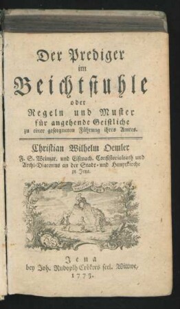 Der Prediger im Beichtstuhle oder Regeln und Muster für angehende Geistliche zu einer gesegneten Führung ihres Amtes