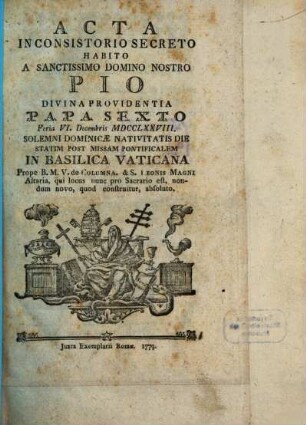 Acta in consistorio secreto habito a Pio sexto ... feria VI Decemb. (1778)