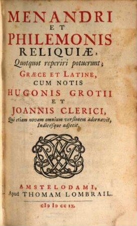 Menandri Et Philemonis Reliquiae : Quotquot reperiri potuerunt; Graece Et Latine