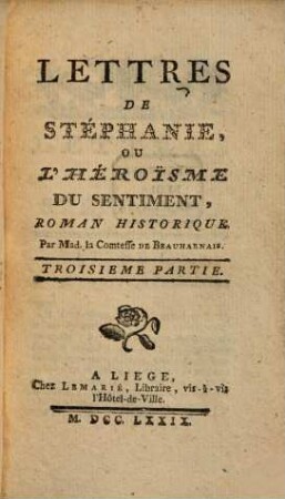 Lettres De Stéphanie, Ou L'Héroisme Du Sentiment : Roman Historique, 3