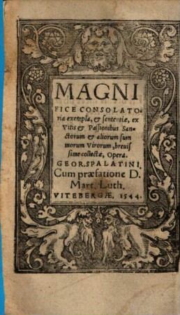 Magnifice consolatoria exempla et sententiae, ex vitis ... sanctorum collecta
