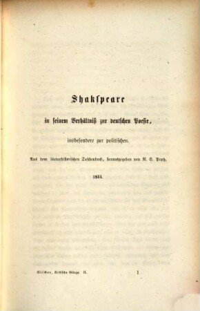 Kritische Gänge. 2, [Shakespeare in seinem Verhältniß zur deutschen Poesie, insbesondre zur politischen u.a.]