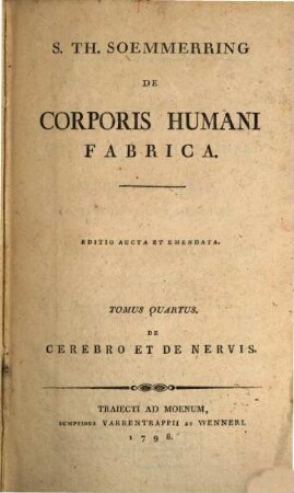 S. Th. Soemmerring De Corporis Humani Fabrica, Tomus Quartus. De Cerebro Et De Nervis