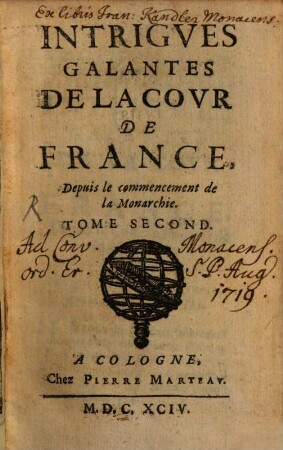 Intrigues galantes de la cour de France, depuis le commencement de la Monarchie, 2. (1694). - 290 S.