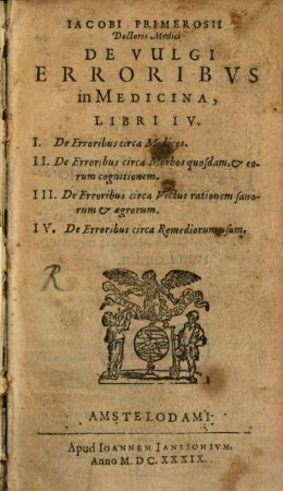 Iacobi Primerosii De vulgi erroribus in medicina : libri IV