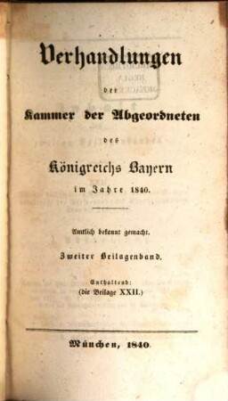 Verhandlungen der Kammer der Abgeordneten des Königreichs Bayern. Beilagenband. 1840,2