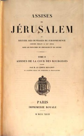 Recueil des historiens des croisades, Tome 2. Assises de Jérusalem