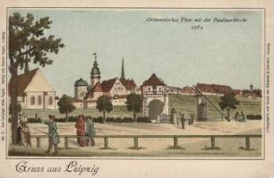 Gruss aus Leipzig: Grimmaisches Thor mit der Paulinerkirche 1780 [Aus Leipzigs alten Tagen]
