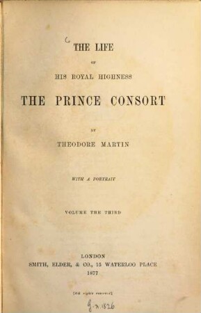The life of His Royal Highness the Prince Consort, 3