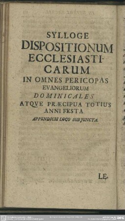 Sylloge Dispositionum Ecclesiasticarum In Omnes Pericopas Evangeliorum Dominicales Atque Praecipua Totius Anni Festa